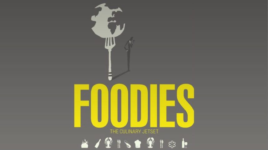映画『99分，世界美味めぐり（原題：Foodies）』に世界中の美食を食べつくすフーディーズの実態を観る｜Foodies Asia